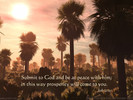 Submit to God and be at peace with him; in this way prosperity will come to you. Job 22:21